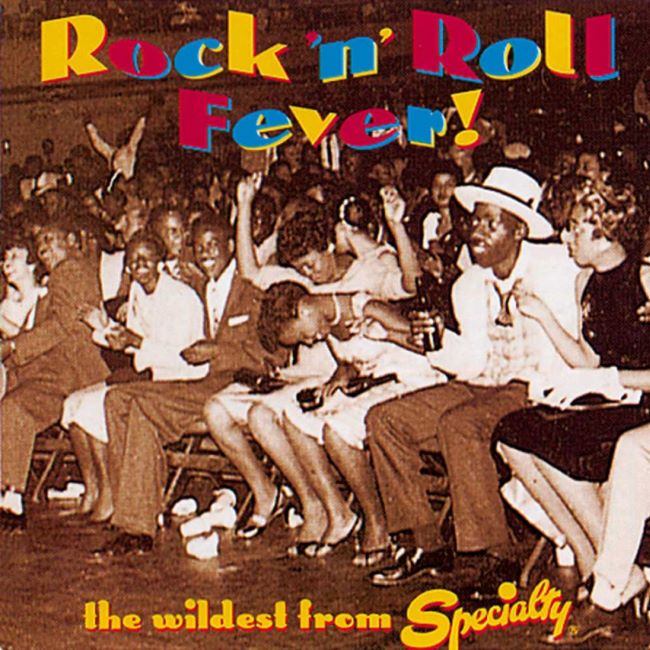 V.A. - Rock'n'Roll Fever :The Wildest From Specialty